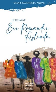 Her Hayat Bir Romandır Aslında