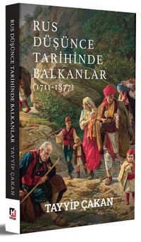 Rus Düşünce Tarihinde Balkanlar (1711-1877)