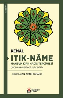Itık-name  Manzum Kırk Hadis Tercümesi  (İnceleme-Metin-Dil İçi Çeviri)