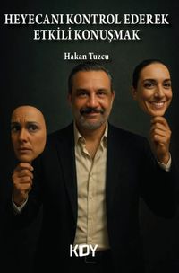 Heyecanı Kontrol Ederek Etkili Konuşmak