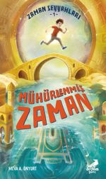 Zaman Seyyahları 1 / Mühürlenmiş Zaman