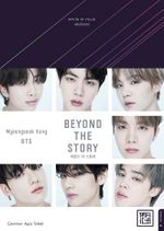 Beyond the story: BTS'in 10 Yılllık Hikayesi