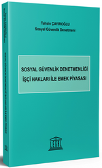Sosyal Güvenlik Denetmenliği İşçi Hakları ile Emek Piyasası
