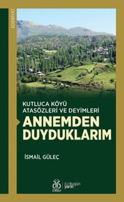 Kutluca Köyü Atasözleri ve Deyimleri Annemden Duyduklarım