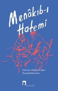 Menakıb-I Hatemi & Hüsrev Hatemi'den Duyduklarımız