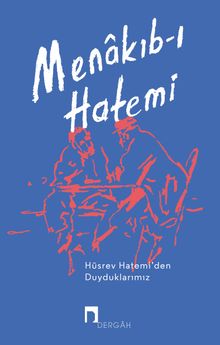 Menakıb-I Hatemi & Hüsrev Hatemi'den Duyduklarımız