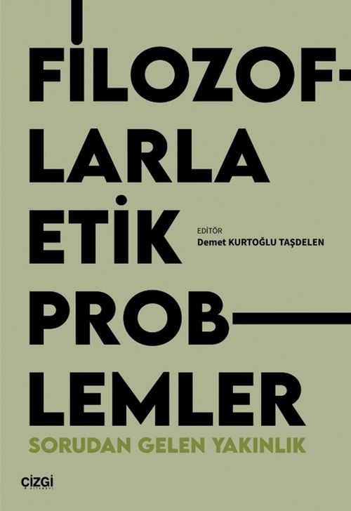 Filozoflarla Etik Problemler & Sorudan Gelen Yakınlık