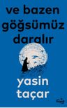 Ve Bazen Göğsümüz Daralır