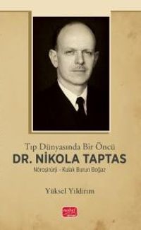Tıp Dünyasında Bir Öncü Dr. Nikola Taptas - Nöroşirürji - Kulak Burun Boğaz