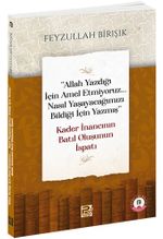 "Allah Yazdığı İçin Amel Etmiyoruz... Nasıl Yaşayacağımızı Bildiği İçin Yazmış" Kader İnancının Batıl Oluşunun İspatı