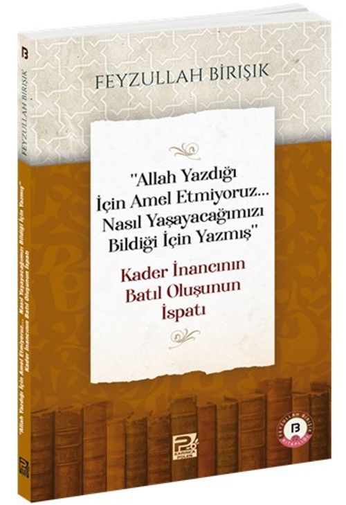 "Allah Yazdığı İçin Amel Etmiyoruz... Nasıl Yaşayacağımızı Bildiği İçin Yazmış" Kader İnancının Batıl Oluşunun İspatı