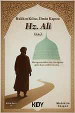 Hakkın Kılıcı, İlmin Kapısı: Hz. Ali (r.a.)