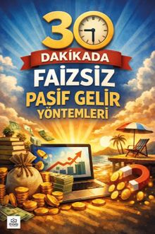 30 Dakikada Faizsiz Pasif Gelir Yöntemleri