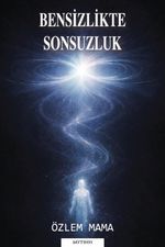 Bensizlikte Sonsuzluk