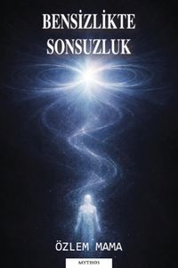 Bensizlikte Sonsuzluk