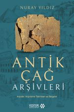 Antik Çağ Arşivleri & Arşivler, Arşivleme Tteknikleri ve Belgeler