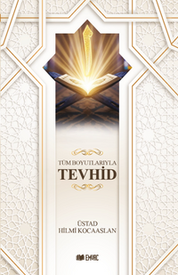 Tüm Boyutlarıyla Tevhid
