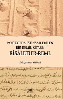 19.Yüzyılda İstinsah Edilen Birremil Kitabı: Risaletü'r-Reml