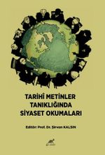 Tarihi Metinler Tanıklığında Siyaset Okumaları