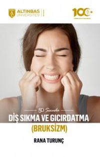 50 Soruda Diş Sıkma ve Gıcırdatma (Bruksizm)