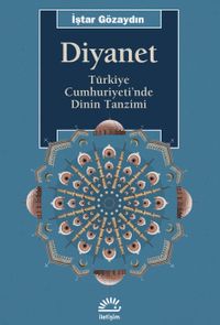 Diyanet & Türkiye Cumhuriyeti'nde Dinin Tanzimi