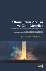 Ölümsüzlük Arzusu ve Dini Ritüeller