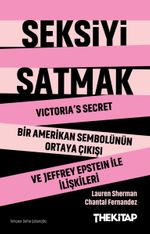 Seksiyi Satmak: Victoria's Secret Bir Amerikan Sembolünün Ortaya Çıkışı ve Jeffrey Epstein ile İlişkileri