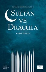 Efsane Kahramanlar 1 / Sultan ve Dracula
