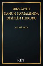 7068 Sayılı Kanun Kapsamında Disiplin Hukuku
