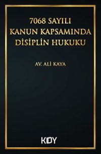 7068 Sayılı Kanun Kapsamında Disiplin Hukuku