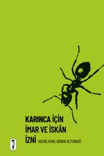 Karınca İçin İmar ve İskan İzni
