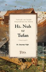 Yahudi ve İslam Kaynaklarına Göre Hz. Nûh ve Tûfan