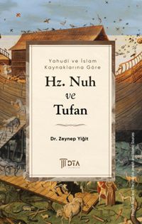 Yahudi ve İslam Kaynaklarına Göre Hz. Nûh ve Tûfan