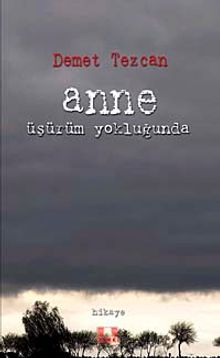 Anne Üşüyorum Yokluğunda