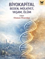 Biyokapital & Beden, Mülkiyet,Yaşam, Ölüm