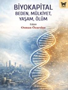 Biyokapital & Beden, Mülkiyet,Yaşam, Ölüm