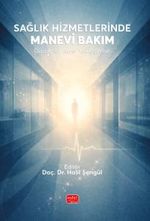 Sağlık Hizmetlerinde Manevi Bakım & Disiplinler Arası Yaklaşımlar