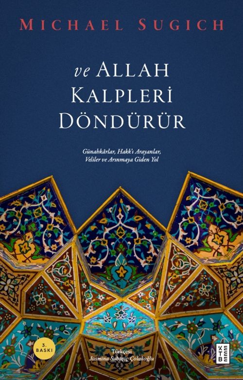 ve Allah Kalpleri Döndürür & Günahkarlar, Hakk'ı Arayanlar, Veliler ve Arınmaya Giden Yol