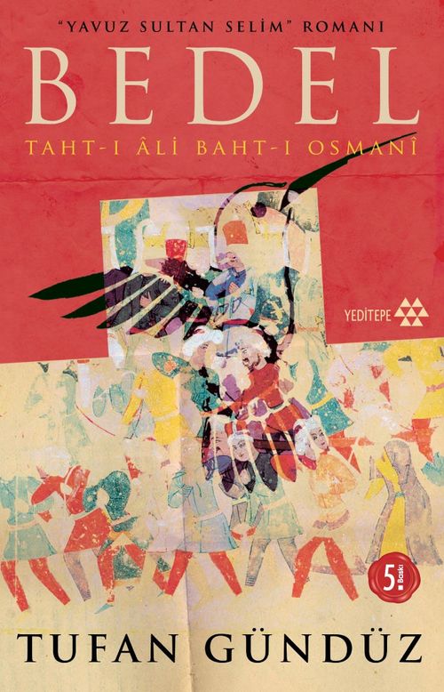 Yavuz Sultan Selim Romanı & Bedel & Taht-ı Ali Baht-ı Osmanı