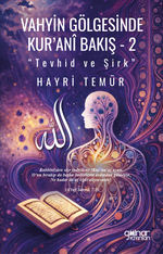 Vahyin Gölgesinde Kur'anî Bakış 2 / Tevhid ve Şirk
