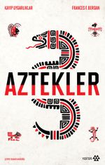 Aztekler / Kayıp Uygarlıklar