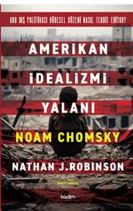 Amerikan İdealizmi Yalanı & ABD Dış Politikası Küresel Düzeni Nasıl Tehdit Ediyor?