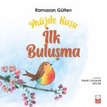 Müjde Kuşu & İlk Buluşma