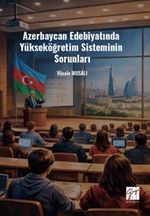Azerbaycan Edebiyatında Yükseköğretim Sisteminin Sorunları