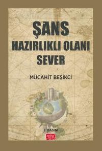 Şans Hazırlıklı Olanı Sever