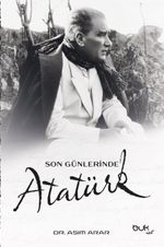 Son Günlerinde Atatürk