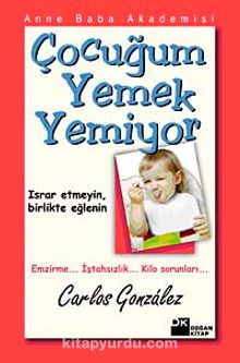 Çocuğum Yemek Yemiyor - Carlos Gonzales