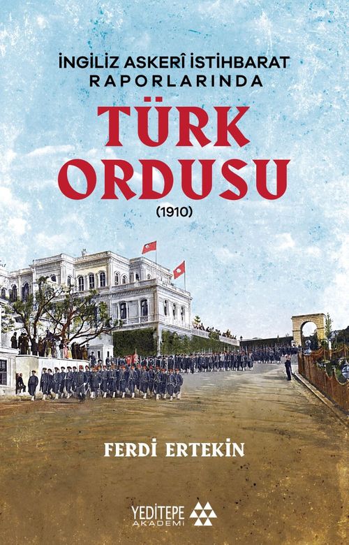 İngiliz İstihbarat Raporlarında Türk Ordusu