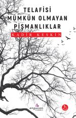 Telafisi Mümkün Olmayan Pişmanlıklar