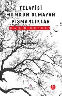 Telafisi Mümkün Olmayan Pişmanlıklar